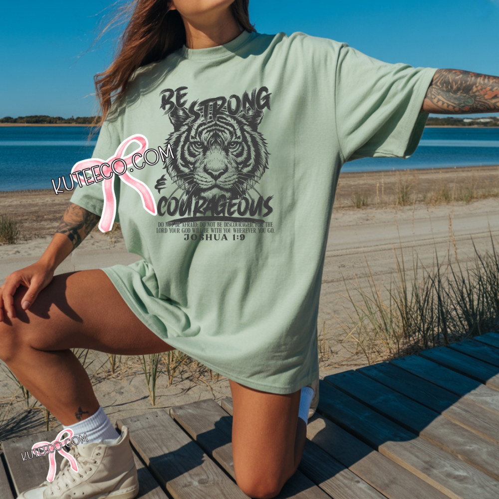 Be Strong & Courageous- T-shirt