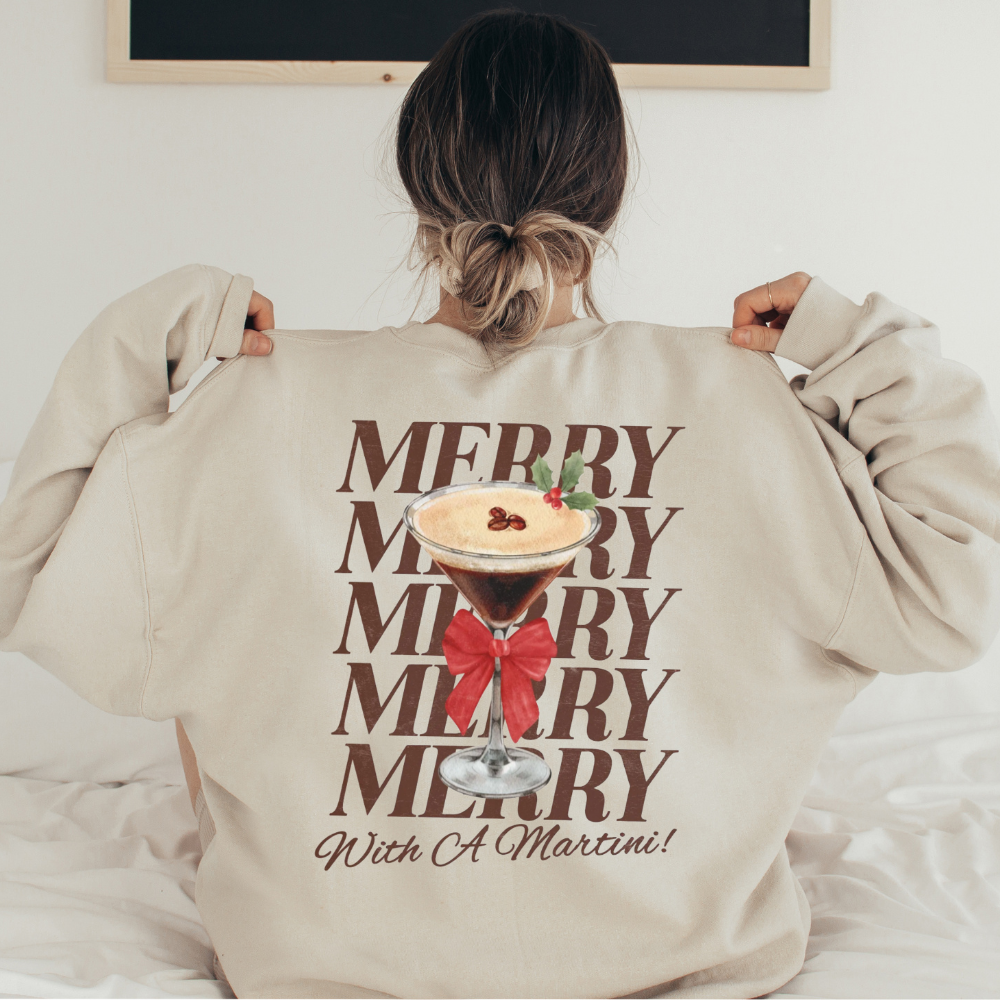 Merry with a martini brown text on beige sweatshirt