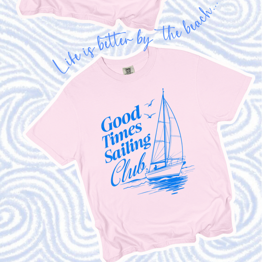Good Times Sailing- T-Shirt