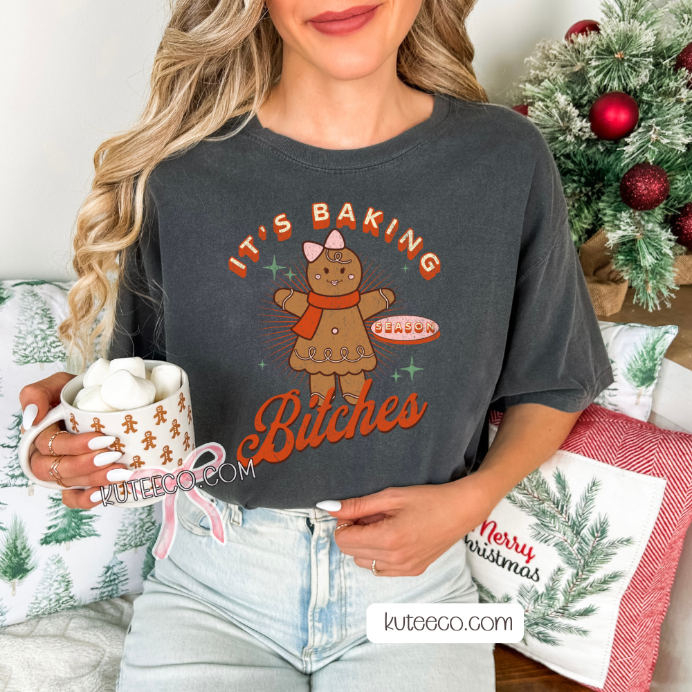 Its Baking B*** -Shirt/ Sweatshirt