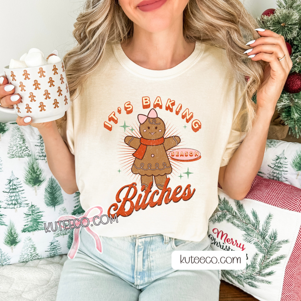 Its Baking B*** -Shirt/ Sweatshirt