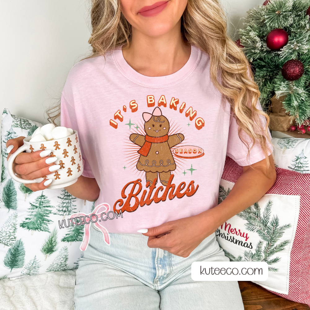 Its Baking B*** -Shirt/ Sweatshirt