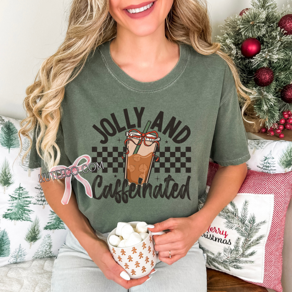 Jolly & Caffeinated Shirt/ Sweatshirt