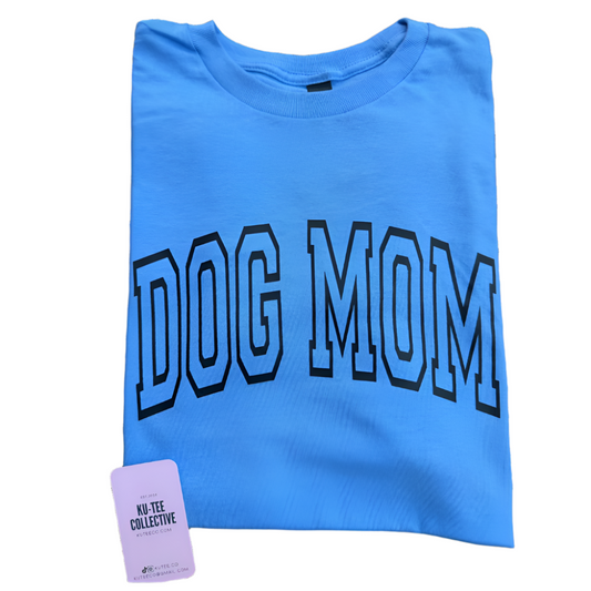 Dog Mom- Tee