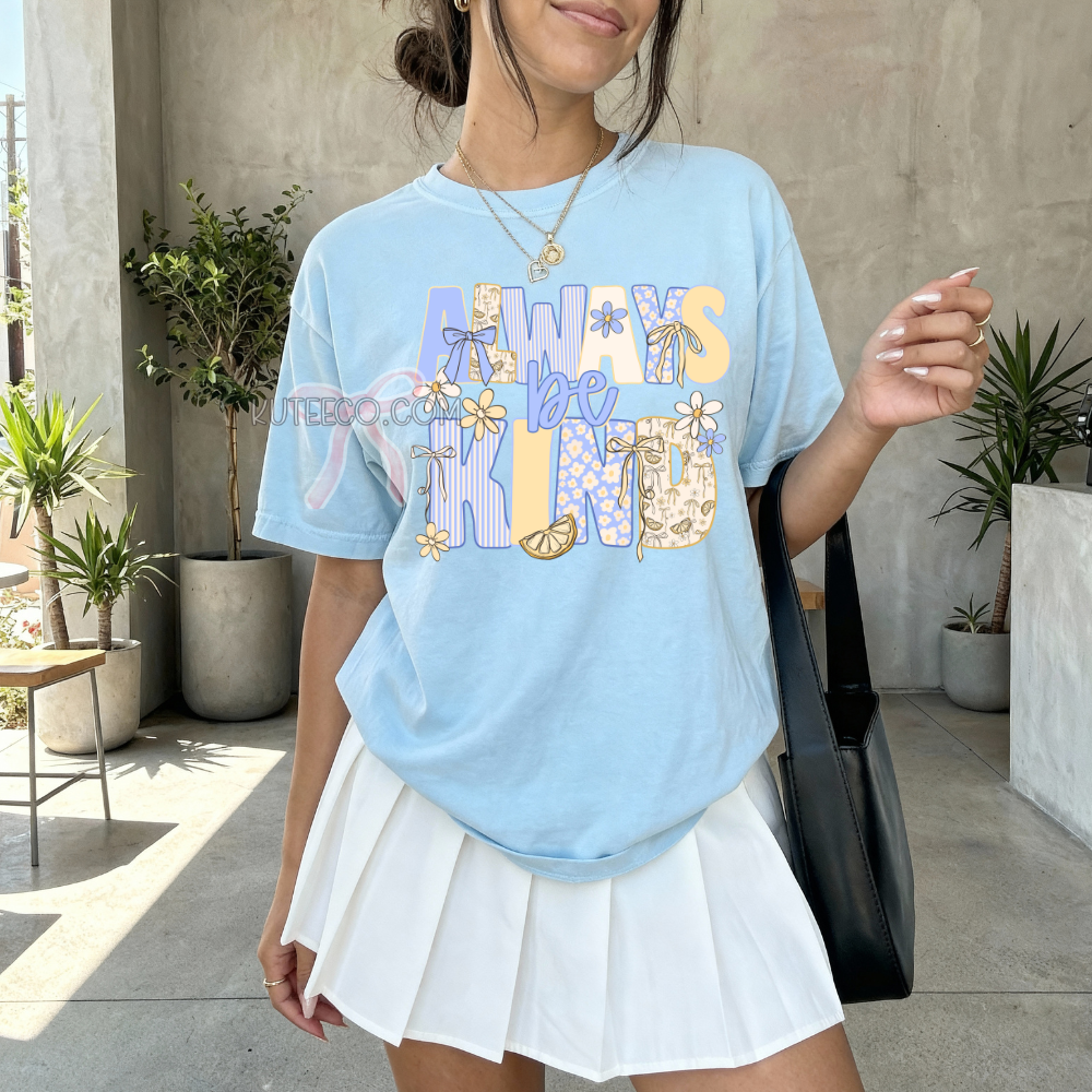 Always Be Kind - Comfort colors Tee