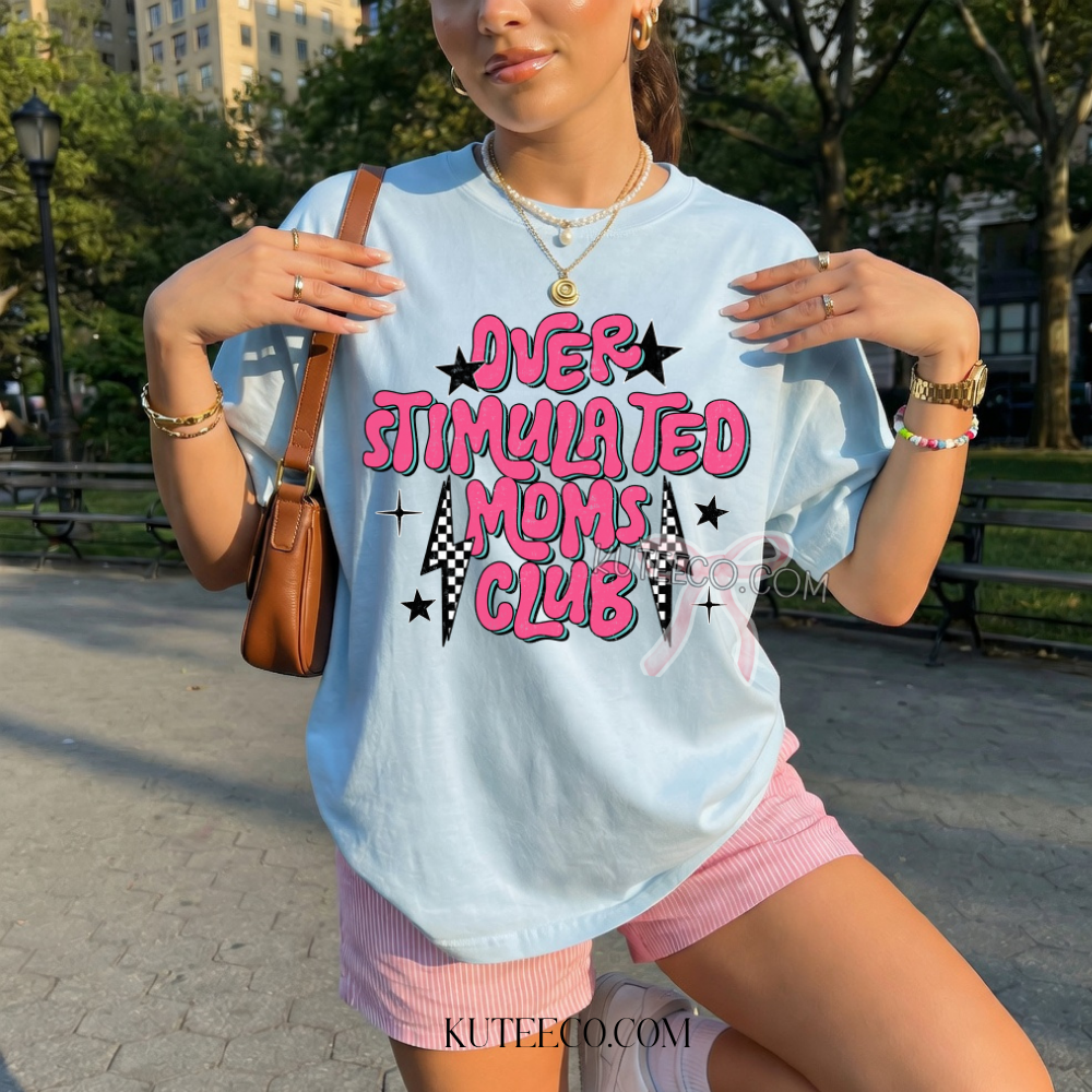 Overstimulated Mom's Club- Comfort Colors Shirt