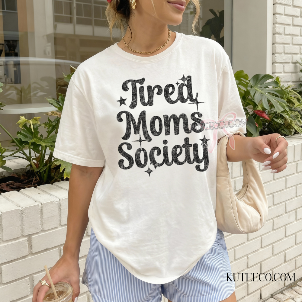 Tired Moms Society- Comfort colors Shirt