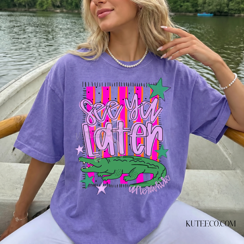 Later Alligator- Comfort Colors Tee