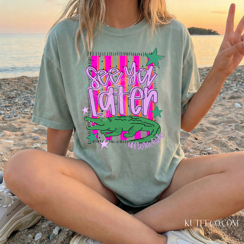Later Alligator- Comfort Colors Tee