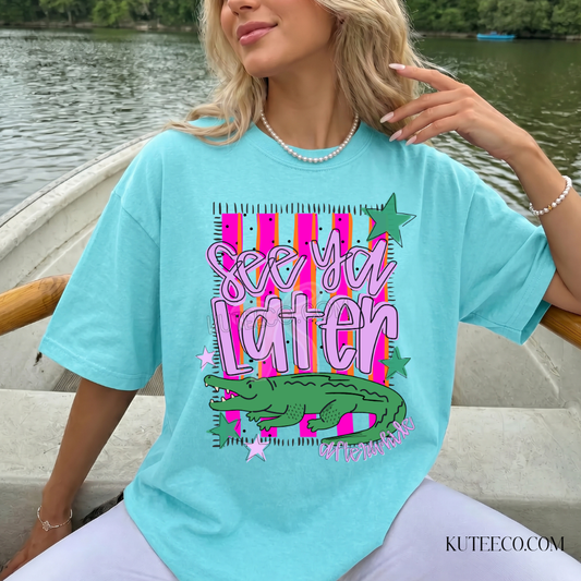 Later Alligator- Comfort Colors Tee