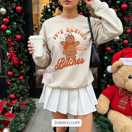 Its Baking B*** -Shirt/ Sweatshirt