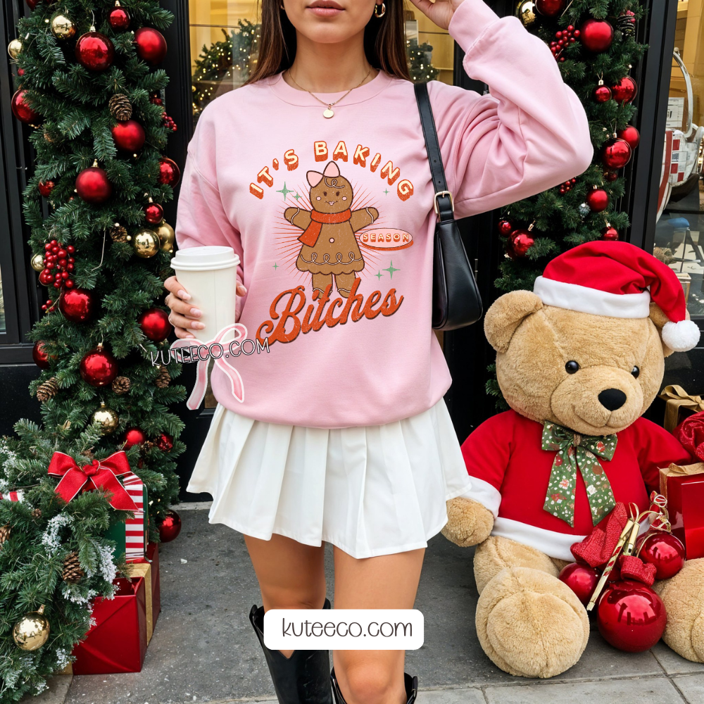 Its Baking B*** -Shirt/ Sweatshirt