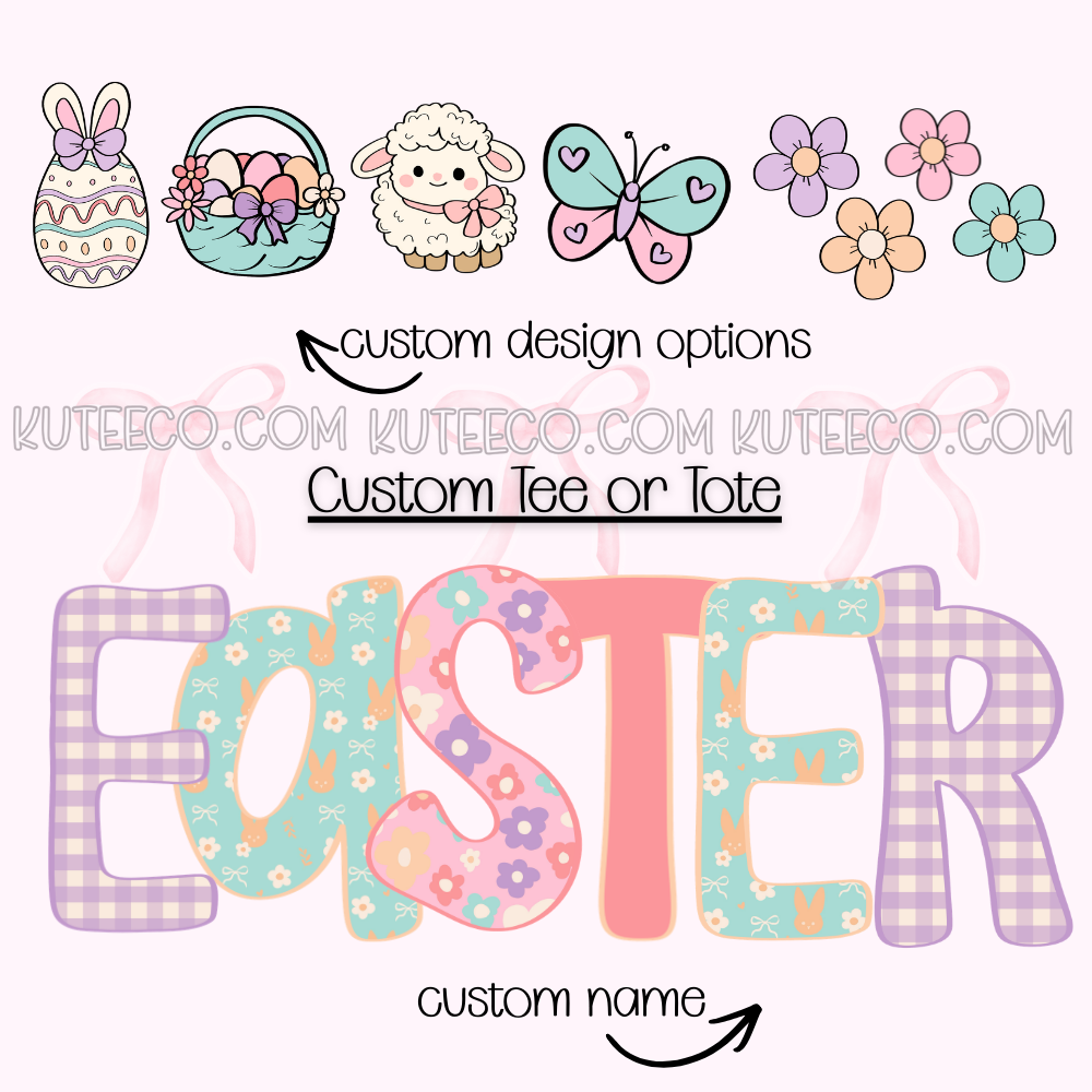 Custom Easter -Shirt/ Tote *personalize notes at checkout*