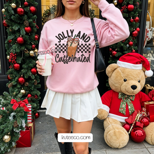 Jolly & Caffeinated Shirt/ Sweatshirt