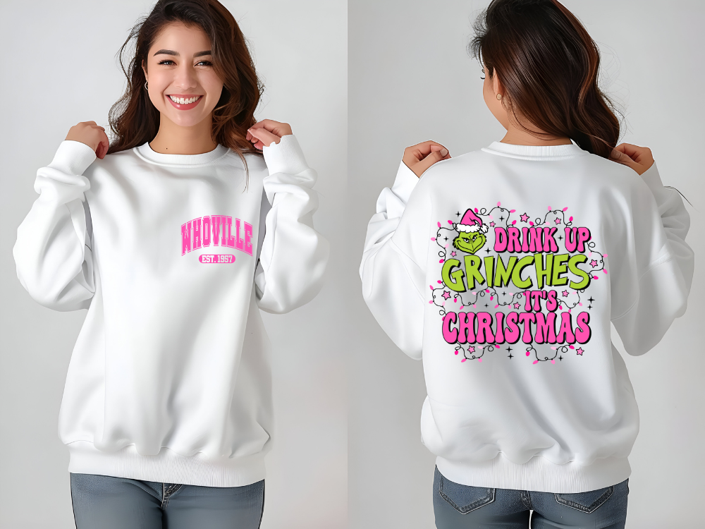 Drink Up Grinches Front/Back- Sweater