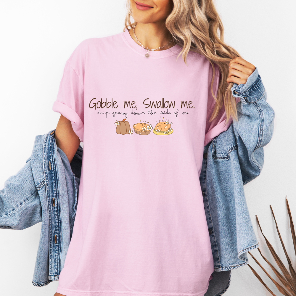 Gobble Me, Swallow Me- Tee