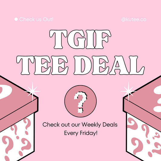 Come back Next Friday for our TGIF- Deal