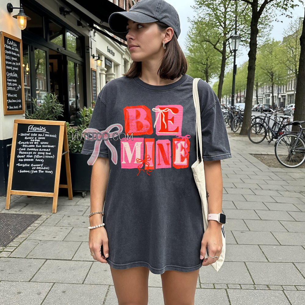 Be Mine- Shirt/ Sweatshirt